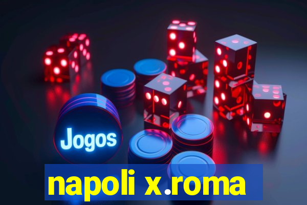 napoli x.roma